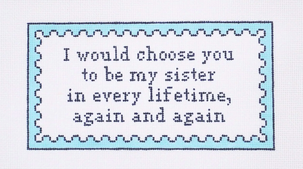 I Would Choose You To Be My Sister