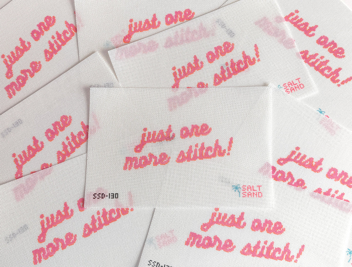 Salt + Sand Designs Just One More Stitch needlepoint canvas