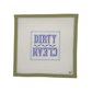 Dirty Clean Sign