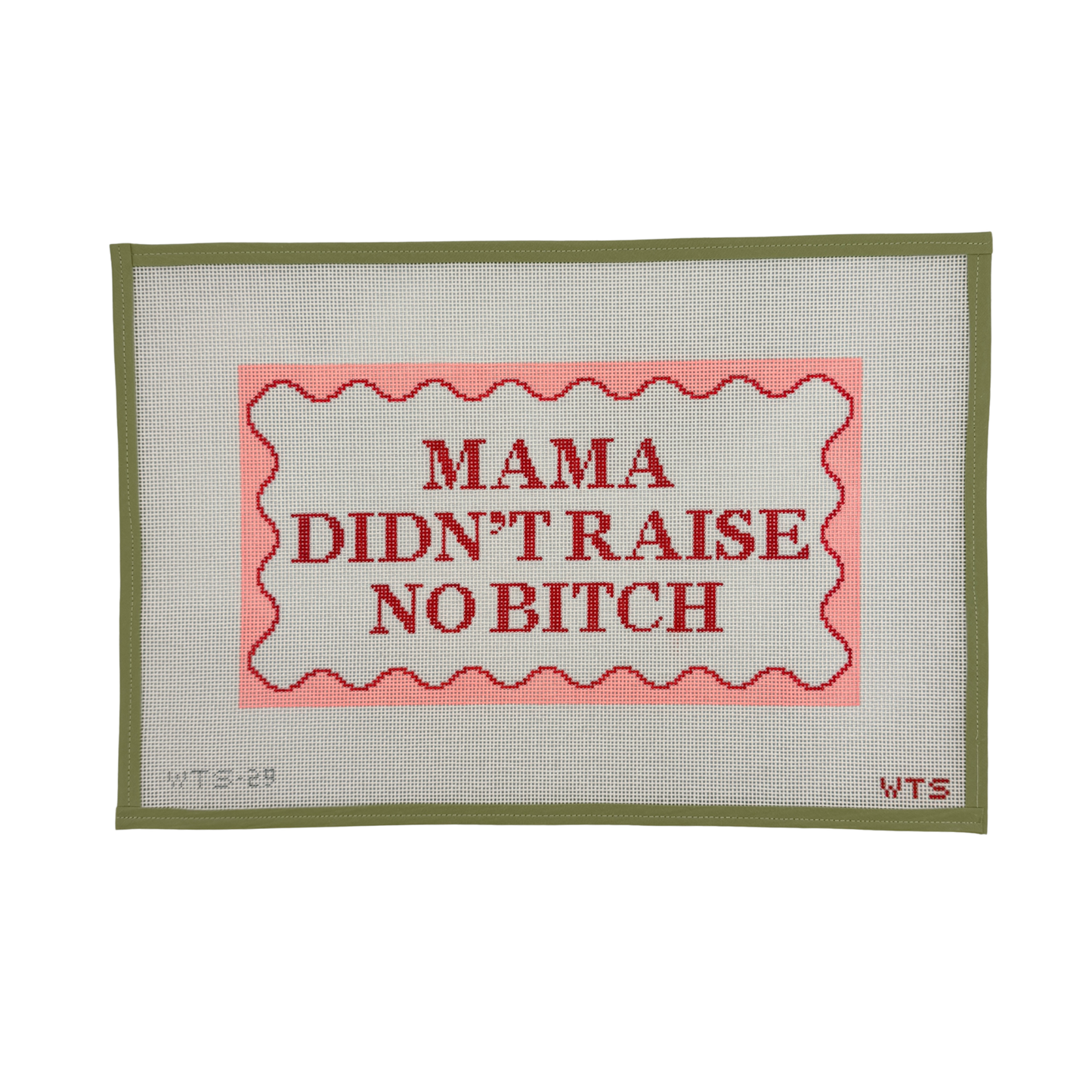 Mama Didn't Raise No Bitch